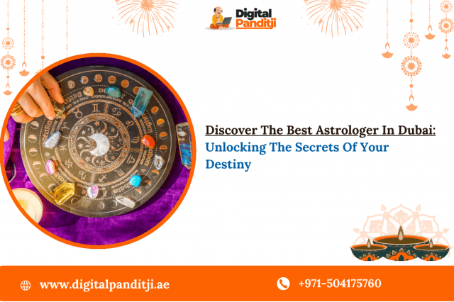 Discover The Best Astrologer In Dubai: Unlocking The Secrets Of Your Destiny